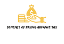 Benefits of paying Advance Tax