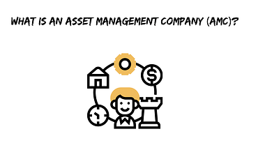 What is an Asset Management Company (AMC)?