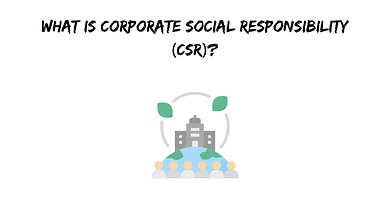 What is Corporate Social Responsibility (CSR)?