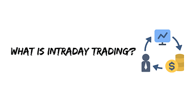 What is Intraday Trading?