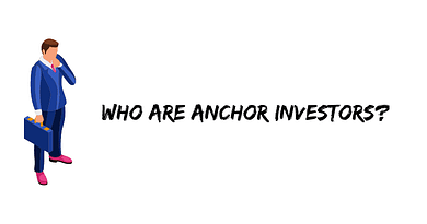 Who are Anchor Investors?