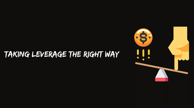 Taking Leverage the Right way