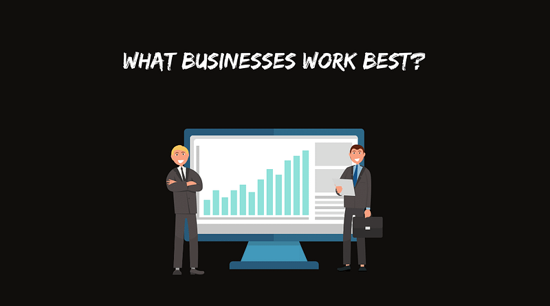 What businesses work best