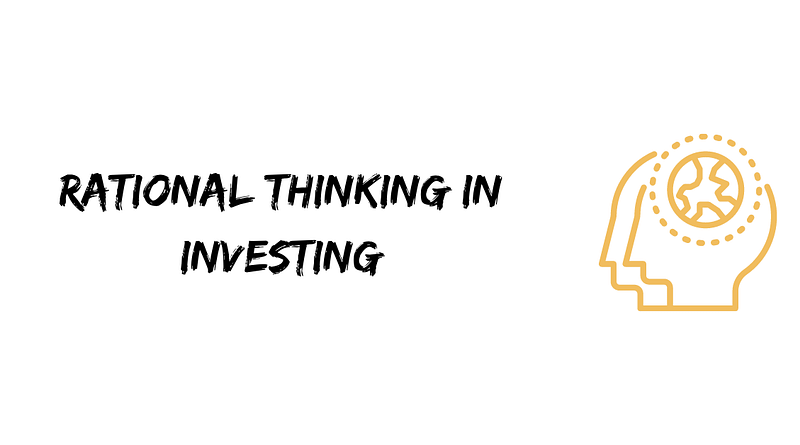 Rational thinking in Investing