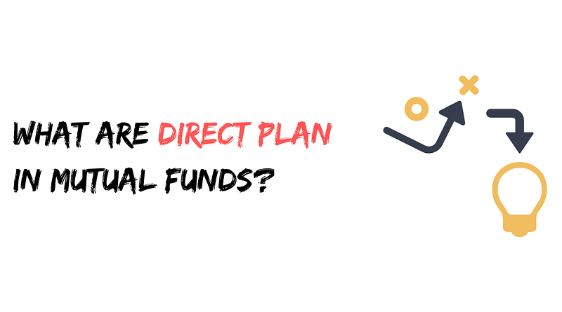 What is a Direct Plan in Mutual Funds?