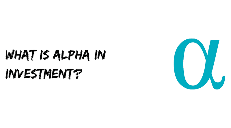 What is Alpha in Investment?