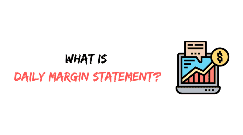 What is the Daily Margin Statement?