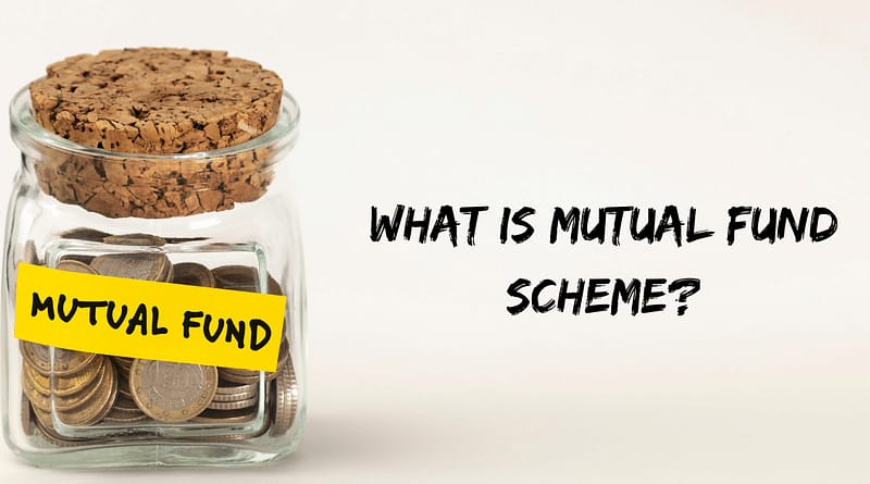 What is Mutual Fund Scheme?