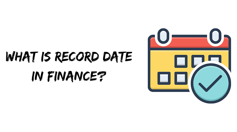 What is Record Date in Finance?