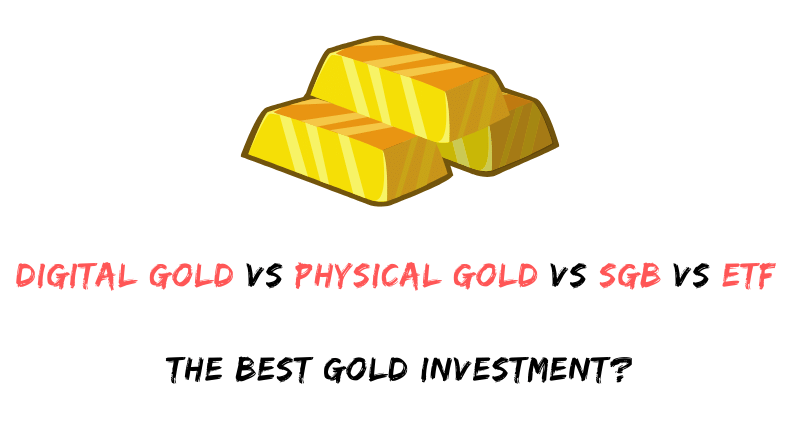 Best in Digital gold vs SGB vs ETF vs Physical Gold?