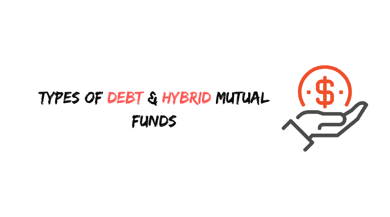Types of Debt funds & Hybrid mutual funds