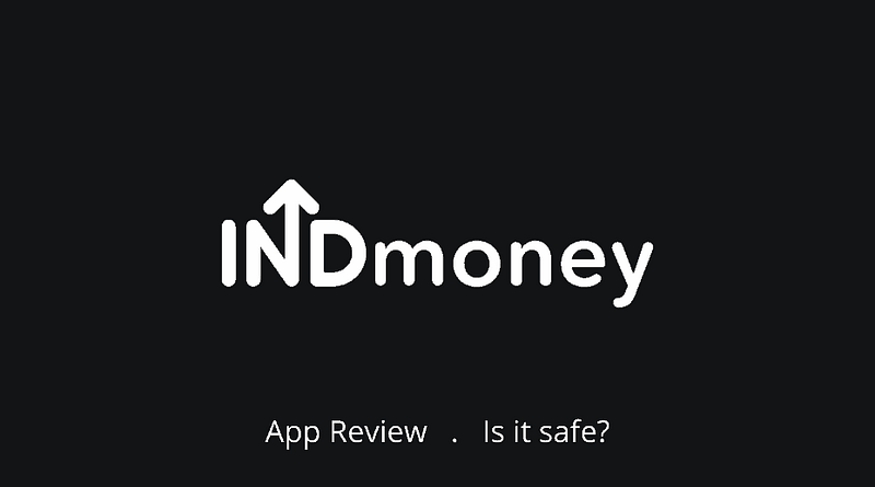 Indmoney app review- Is INDmoney safe?